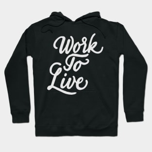 Work to live Hoodie